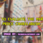 How to Evaluate the Market Price Charalabush