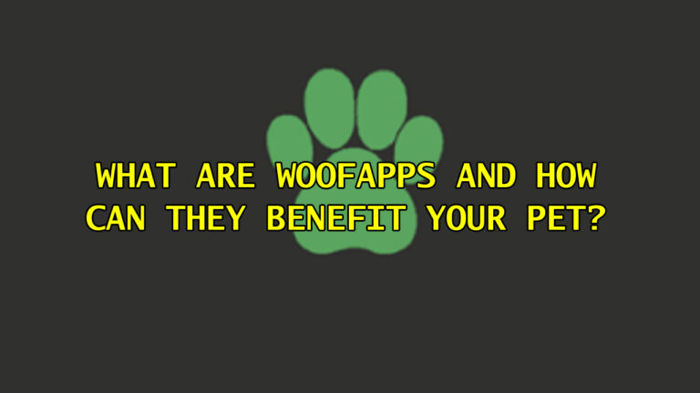 What Are WoofApps and How Can They Benefit Your Pet?