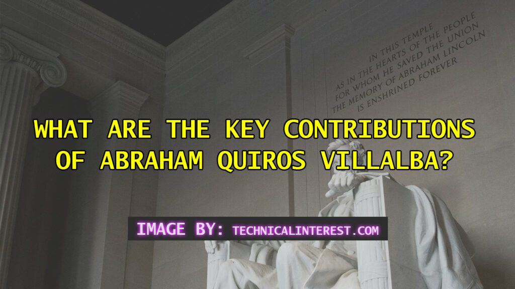 What Are the Key Contributions of Abraham Quiros Villalba?