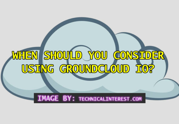 When Should You Consider Using GroundCloud IO?