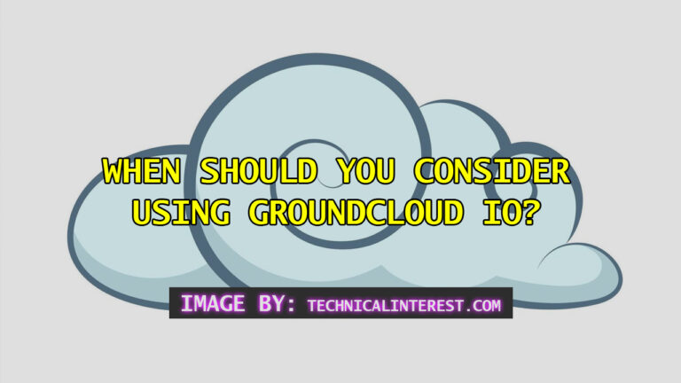 When Should You Consider Using GroundCloud IO?