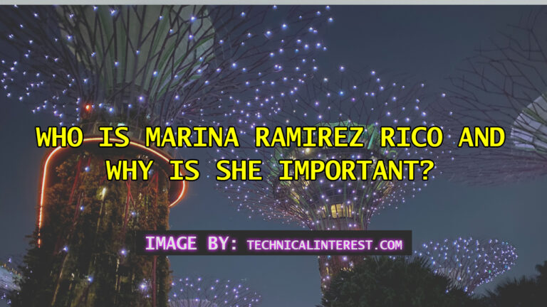 Who Is Marina Ramirez Rico and Why Is She Important?