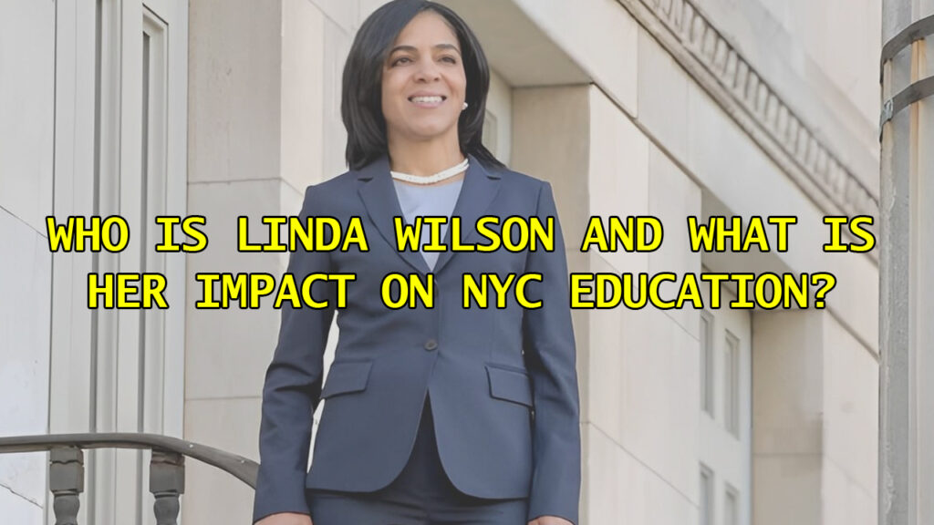 Who is Linda Wilson and What is Her Impact on NYC Education?