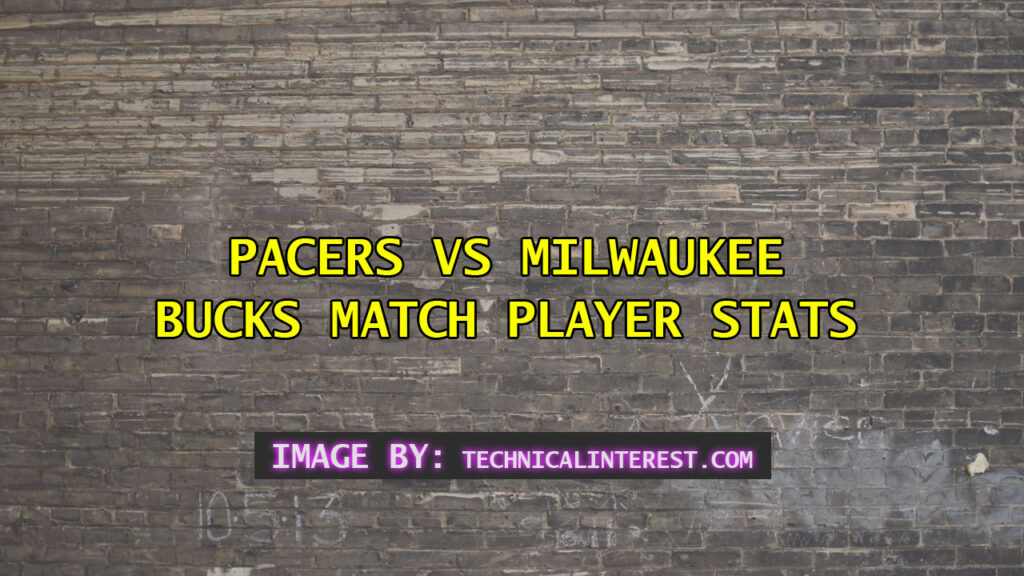 Pacers vs milwaukee bucks match player stats