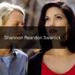 Unveiling Shannon Reardon Swanick: A Closer Look at Her Life and Achievements