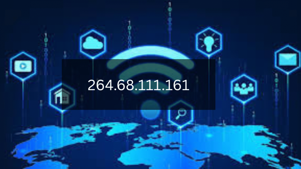 Guide to Understanding the Significance of IP Address 264.68.111.161