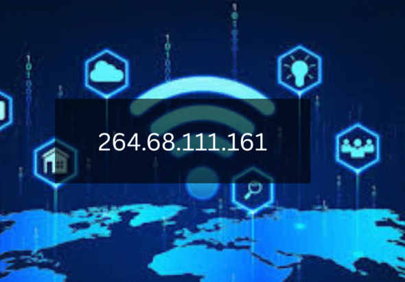 Guide to Understanding the Significance of IP Address 264.68.111.161