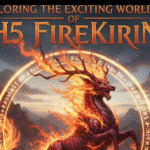Exploring the Exciting World of H5 FireKirin