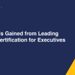 Top Skills Gained from Leading SAFe® Certification for Executives