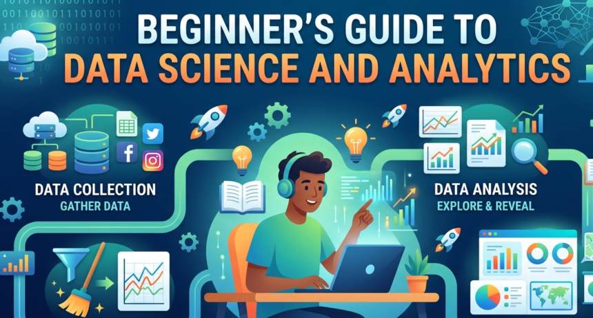 Beginner’s Guide to Data Science and Analytics