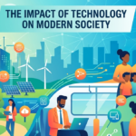 The Impact of Technology on Modern Society