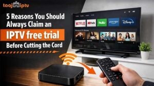 5 Reasons You Should Always Claim an IPTV free trail Before Cutting the Cord